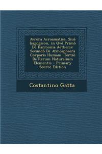 Avrora Acroamatica, Siue Isagogicon, in Qvo Primo de Harmonia Aetheris