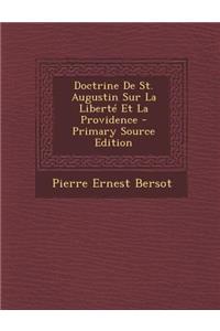 Doctrine de St. Augustin Sur La Liberte Et La Providence