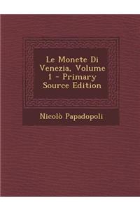 Le Monete Di Venezia, Volume 1