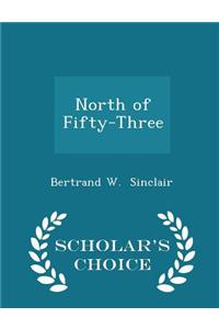 North of Fifty-Three - Scholar's Choice Edition