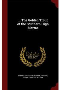 ... The Golden Trout of the Southern High Sierras
