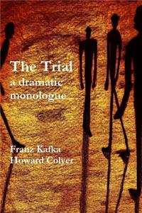 Trial - a dramatic monologue