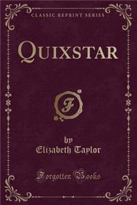 Quixstar (Classic Reprint)