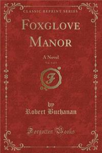 Foxglove Manor, Vol. 1 of 3