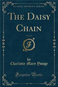 The Daisy Chain, Vol. 2 of 2 (Classic Reprint)