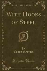 With Hooks of Steel (Classic Reprint)