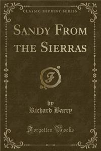 Sandy from the Sierras (Classic Reprint)