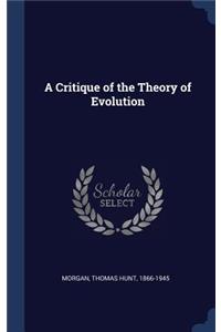 A Critique of the Theory of Evolution