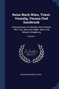 Reise Nach Wien, Triest, Venedig, Verona Und Innsbruck
