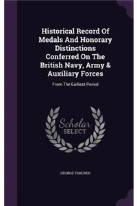 Historical Record of Medals and Honorary Distinctions Conferred on the British Navy, Army & Auxiliary Forces
