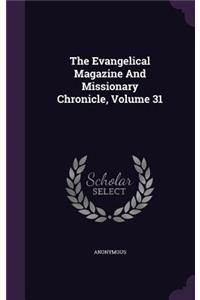 The Evangelical Magazine and Missionary Chronicle, Volume 31