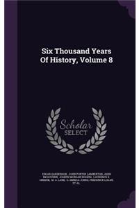 Six Thousand Years of History, Volume 8