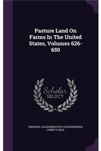 Pasture Land On Farms In The United States, Volumes 626-650