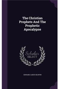 The Christian Prophets And The Prophetic Apocalypse