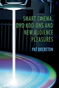 Smart Cinema, DVD Add-Ons and New Audience Pleasures