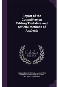 Report of the Committee on Editing Tentative and Official Methods of Analysis