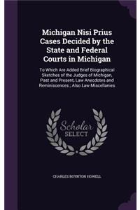 Michigan Nisi Prius Cases Decided by the State and Federal Courts in Michigan