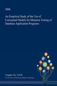 An Empirical Study of the Use of Conceptual Models for Mutation Testing of Database Application Programs