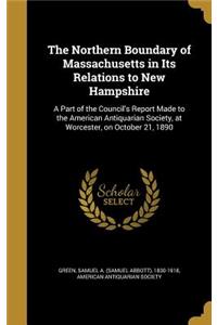 The Northern Boundary of Massachusetts in Its Relations to New Hampshire