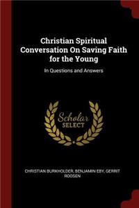 Christian Spiritual Conversation on Saving Faith for the Young
