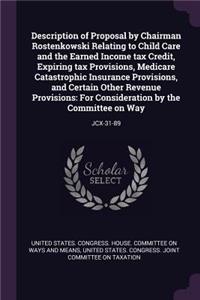 Description of Proposal by Chairman Rostenkowski Relating to Child Care and the Earned Income Tax Credit, Expiring Tax Provisions, Medicare Catastrophic Insurance Provisions, and Certain Other Revenue Provisions