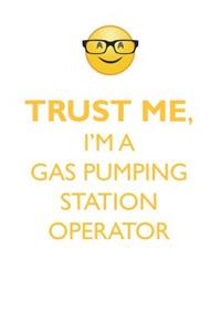 Trust Me, I'm a Gas Pumping Station Operator Affirmations Workbook Positive Affirmations Workbook. Includes: Mentoring Questions, Guidance, Supporting You.