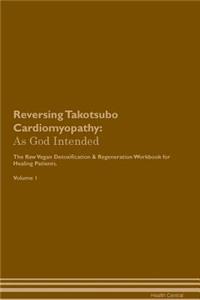 Reversing Takotsubo Cardiomyopathy