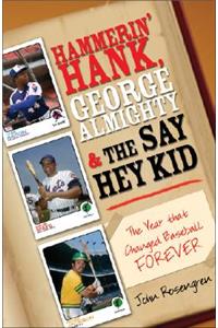 Hammerin' Hank, George Almighty and the Say Hey Kid