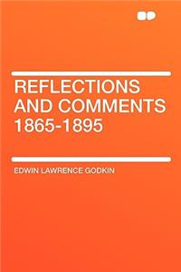 Reflections and Comments 1865-1895