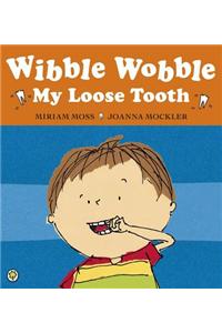 Wibble Wobble, My Loose Tooth