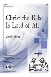Christ The Babe Is Lord Of All