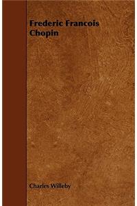 Frederic Francois Chopin