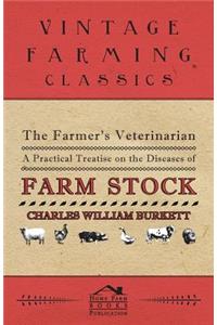 The Farmer's Veterinarian - A Practical Treatise on the Diseases of Farm Stock