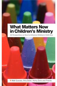 What Matters Now in Children's Ministry
