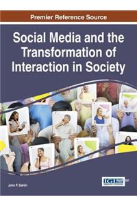 Social Media and the Transformation of Interaction in Society