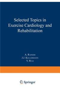 Selected Topics in Exercise Cardiology and Rehabilitation
