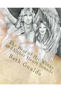 Beat of His Wings and Other Heart Sounds: A Moonlit Wings Short Story Anthology