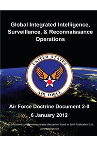 Global Integrated Intelligence, Surveillance, and Reconnaissance Operations - Air Force Doctrine Document (AFDD) 2-0