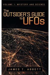 Outsider's Guide to UFOs: Volume 1: Mystery and Science