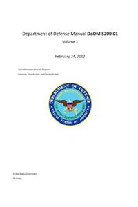 Department of Defense Manual DoDM 5200.01 Volume 1 February 24, 2012 DoD Information Security Program