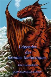 Légendes des mondes fantastiques