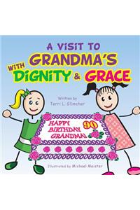 visit to Grandma's with Dignity and Grace