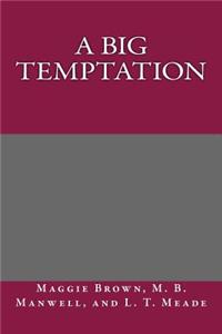 A Big Temptation