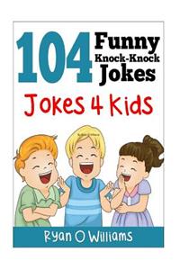 104 Funny Knock Knock Jokes 4 kids