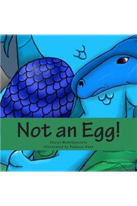 Not an Egg!