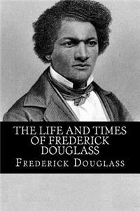Life and Times of Frederick Douglass