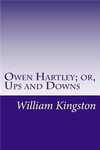 Owen Hartley; or, Ups and Downs