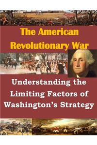 Understanding the Limiting Factors of Washington's Strategy