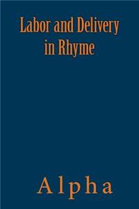 Labor and Delivery in Rhyme