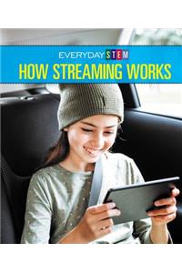 How Streaming Works